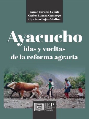 cover image of Ayacucho. Idas y vueltas de la Reforma Agraria